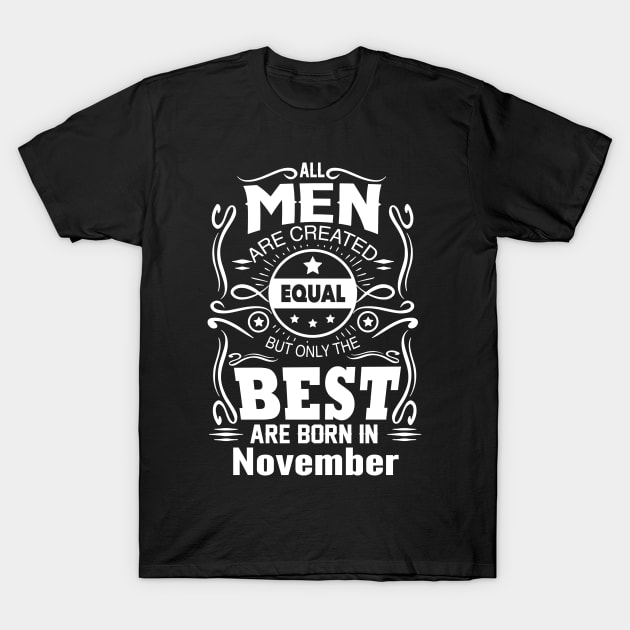 All Men Are Created Equal - The Best Are Born in November T-Shirt by vnsharetech